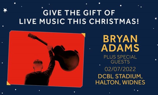 BRYAN ADAMS LIVE IN WIDNES – GIVE THE GIFT OF LIVE MUSIC THIS CHRISTMAS
