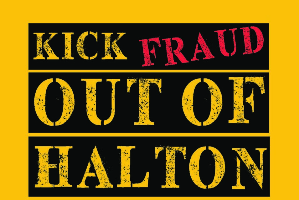 Kick fraud out of Halton